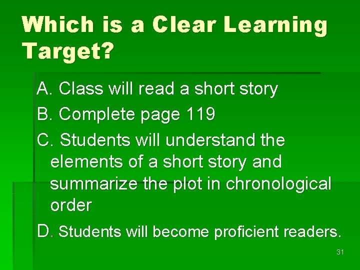 Which is a Clear Learning Target? A. Class will read a short story B.