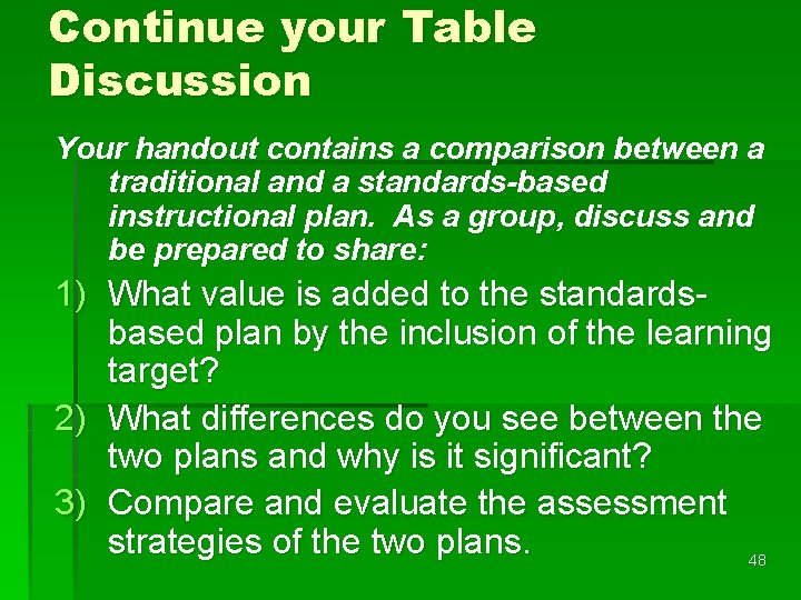 Continue your Table Discussion Your handout contains a comparison between a traditional and a