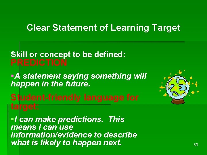 Clear Statement of Learning Target Skill or concept to be defined: PREDICTION §A statement