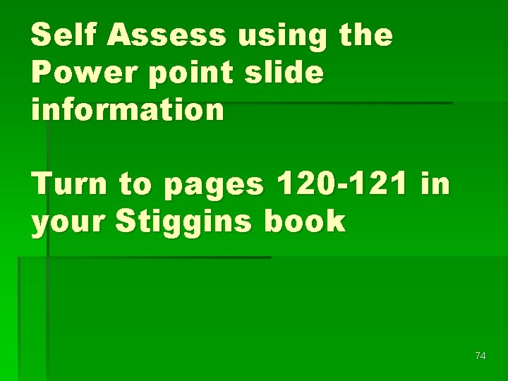 Self Assess using the Power point slide information Turn to pages 120 -121 in