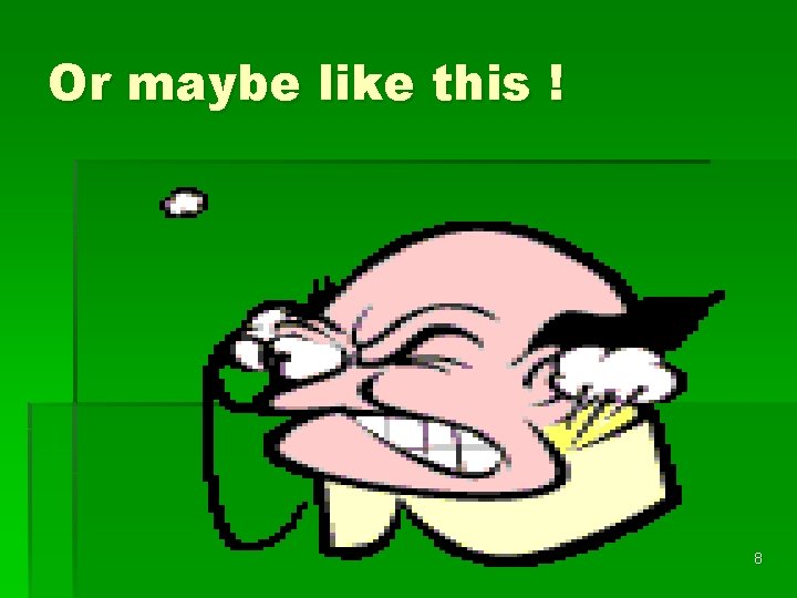 Or maybe like this ! 8 