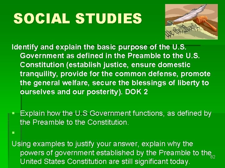 SOCIAL STUDIES Identify and explain the basic purpose of the U. S. Government as