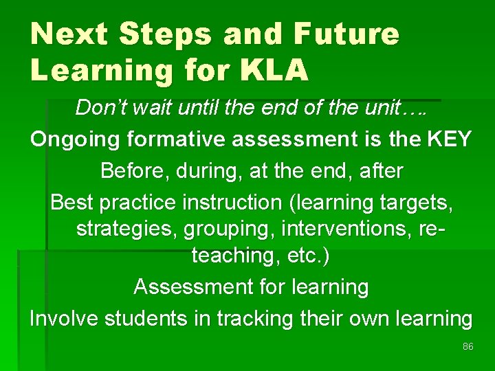 Next Steps and Future Learning for KLA Don’t wait until the end of the