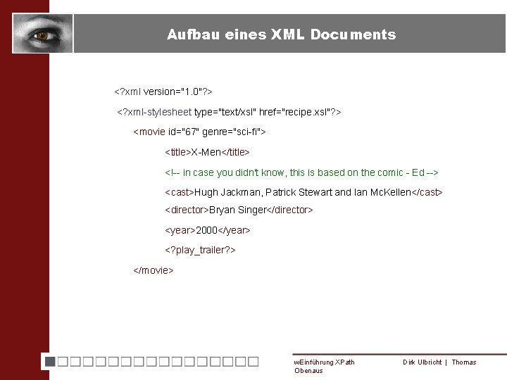 Aufbau eines XML Documents <? xml version="1. 0"? > <? xml-stylesheet type="text/xsl" href="recipe. xsl"?