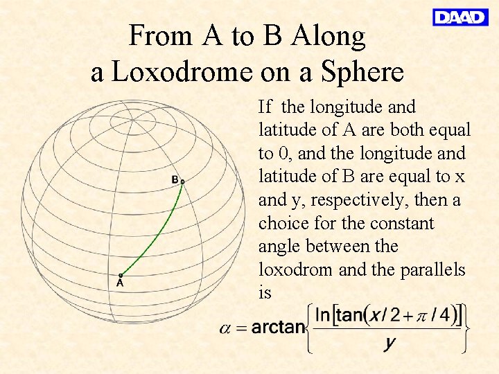 From A to B Along a Loxodrome on a Sphere If the longitude and