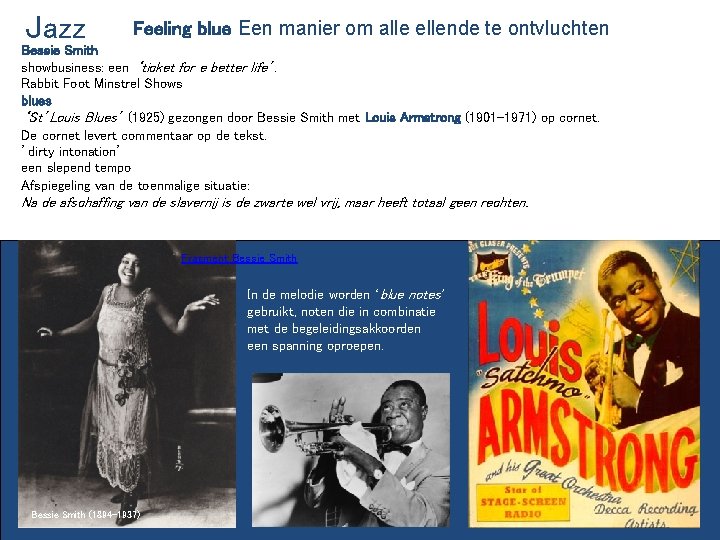 Jazz Feeling blue Een manier om alle ellende te ontvluchten Bessie Smith showbusiness: een