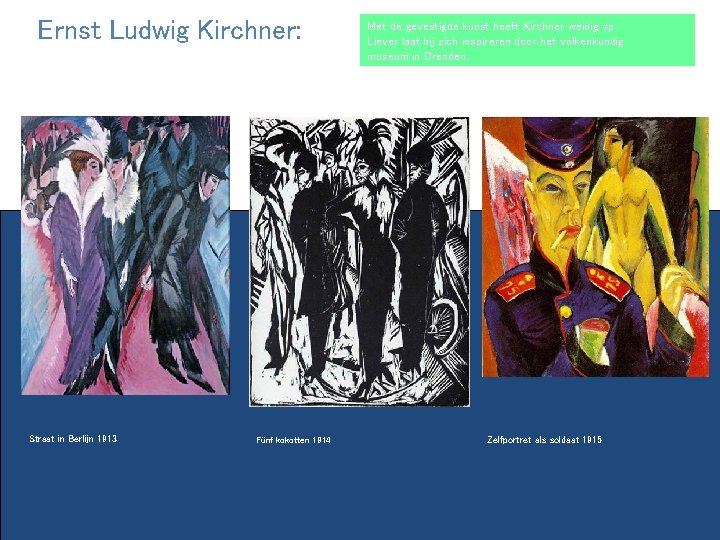 Ernst Ludwig Kirchner: Straat in Berlijn 1913 Fünf kokotten 1914 Met de gevestigde kunst