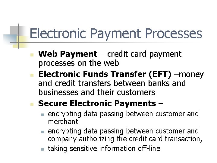 Electronic Payment Processes n n n Web Payment – credit card payment processes on