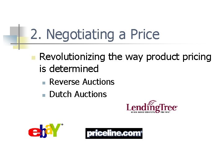 2. Negotiating a Price n Revolutionizing the way product pricing is determined n n