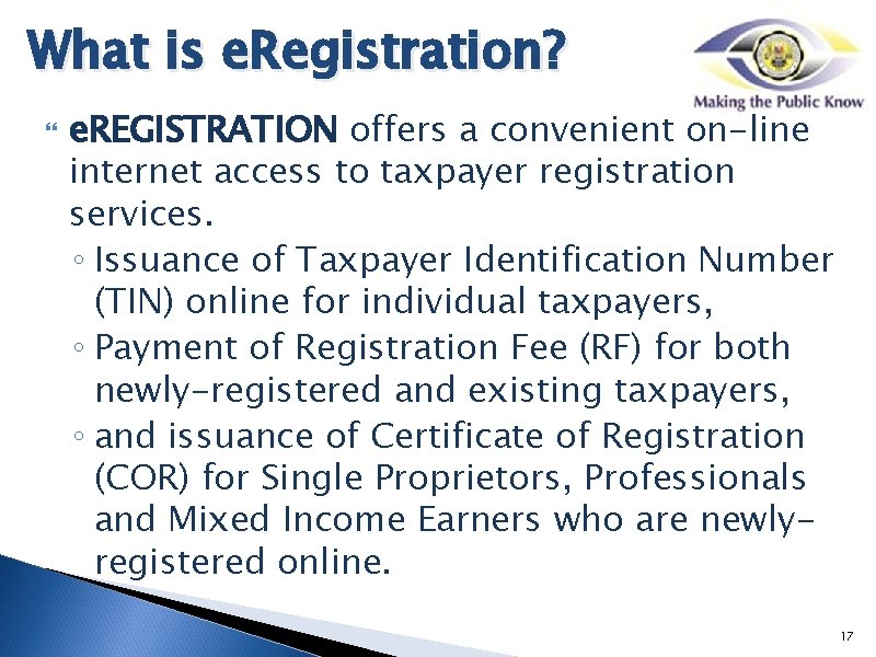 What is e. Registration? e. REGISTRATION offers a convenient on-line internet access to taxpayer