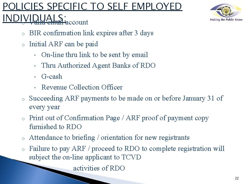 POLICIES SPECIFIC TO SELF EMPLOYED INDIVIDUALS: o Valid email account o o o BIR
