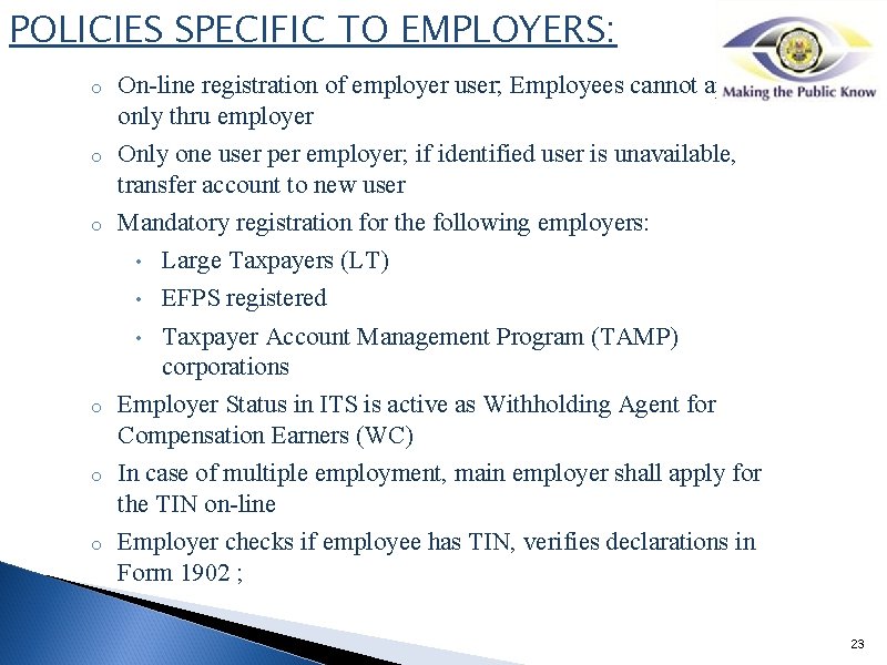 POLICIES SPECIFIC TO EMPLOYERS: o o o On-line registration of employer user; Employees cannot