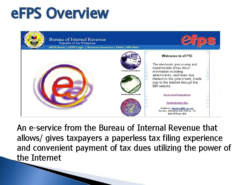 e. FPS Overview An e-service from the Bureau of Internal Revenue that allows/ gives