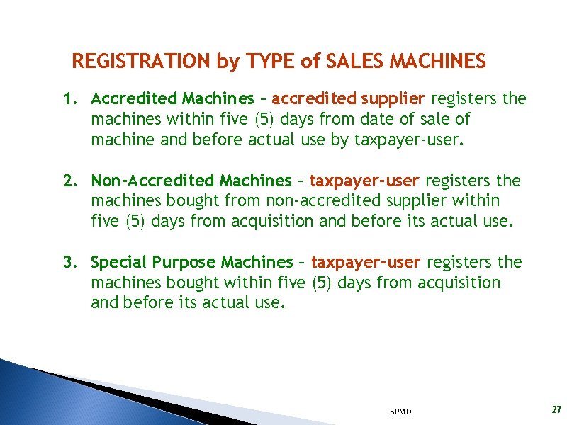 REGISTRATION by TYPE of SALES MACHINES 1. Accredited Machines – accredited supplier registers the