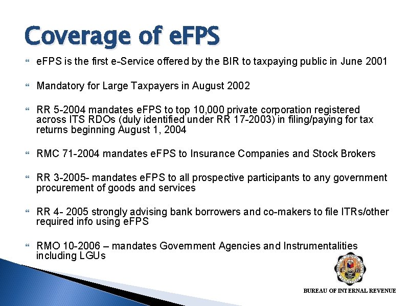 Coverage of e. FPS is the first e-Service offered by the BIR to taxpaying