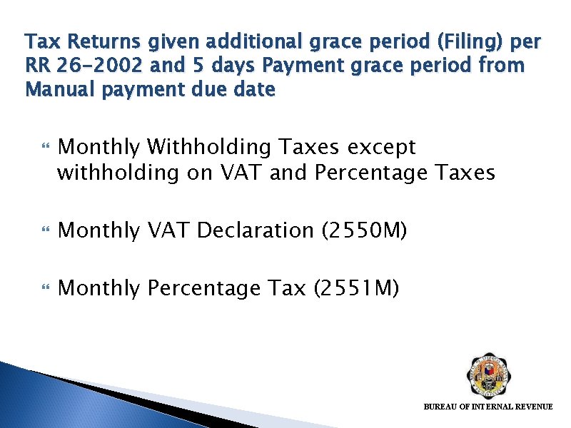 Tax Returns given additional grace period (Filing) per RR 26 -2002 and 5 days
