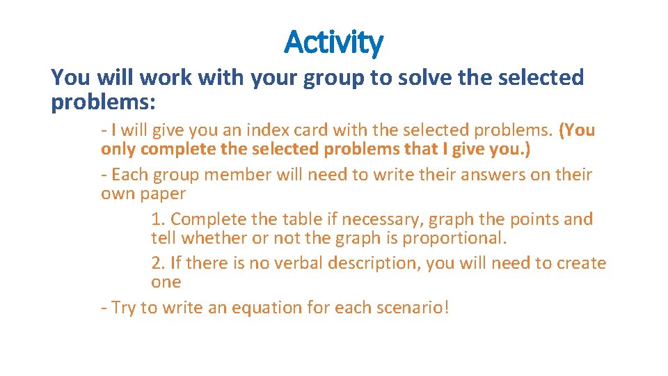 Activity You will work with your group to solve the selected problems: - I