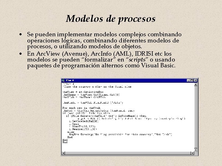 Modelos de procesos • Se pueden implementar modelos complejos combinando operaciones lógicas, combinando diferentes