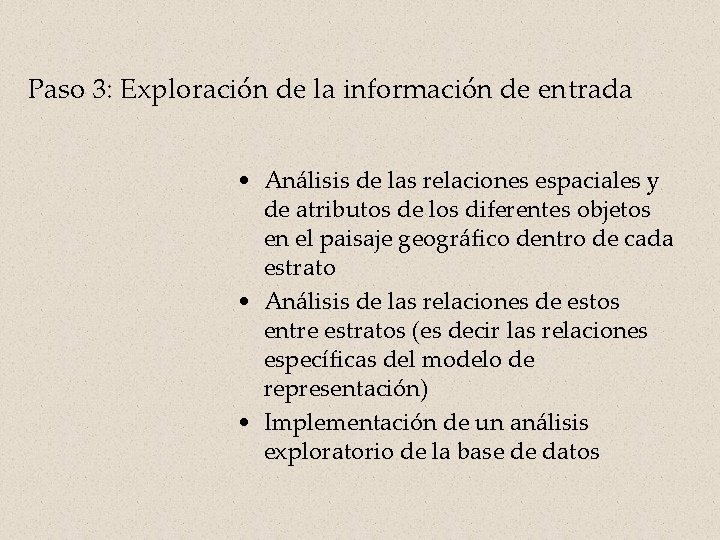 Paso 3: Exploración de la información de entrada • Análisis de las relaciones espaciales