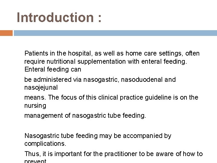 Introduction : Patients in the hospital, as well as home care settings, often require