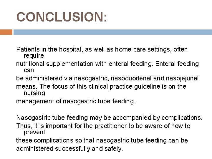 CONCLUSION: Patients in the hospital, as well as home care settings, often require nutritional