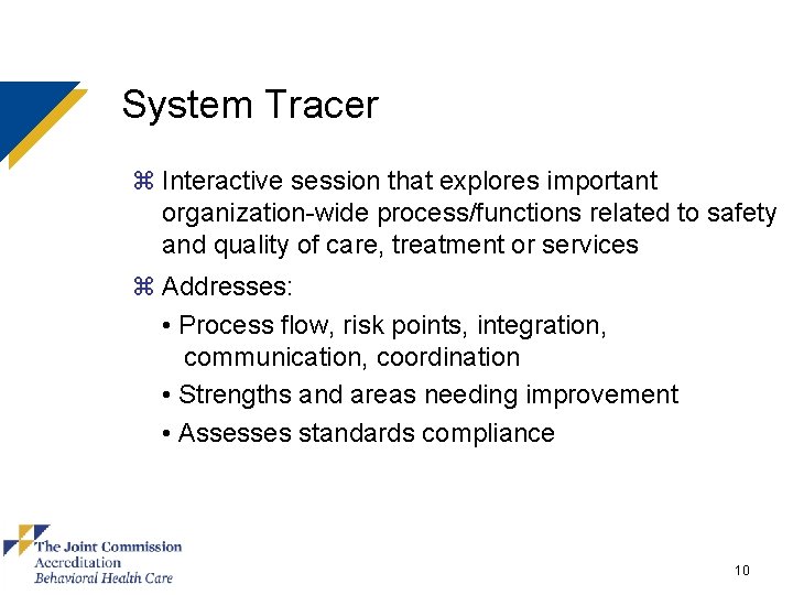 System Tracer z Interactive session that explores important organization-wide process/functions related to safety and