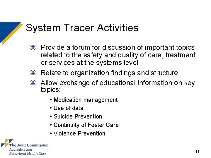 System Tracer Activities z Provide a forum for discussion of important topics related to
