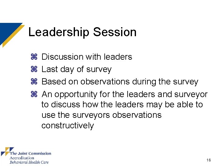 Leadership Session z z Discussion with leaders Last day of survey Based on observations