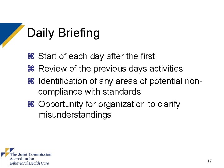 Daily Briefing z Start of each day after the first z Review of the