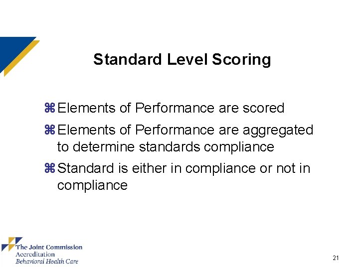 Standard Level Scoring z Elements of Performance are scored z Elements of Performance are