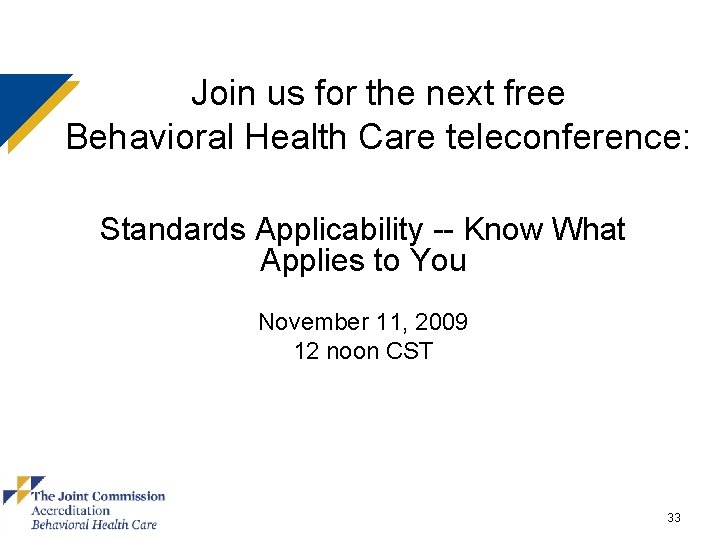 Join us for the next free Behavioral Health Care teleconference: Standards Applicability -- Know