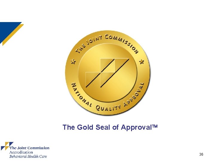 The Gold Seal of Approval 36 