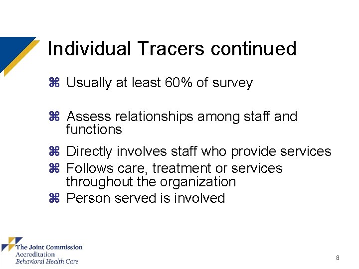 Individual Tracers continued z Usually at least 60% of survey z Assess relationships among
