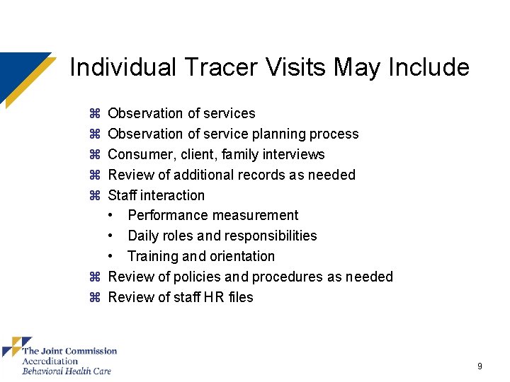 Individual Tracer Visits May Include z z z Observation of services Observation of service