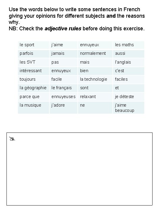 Use the words below to write some sentences in French giving your opinions for