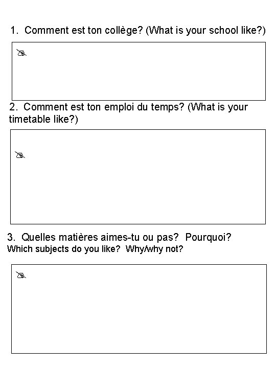1. Comment est ton collège? (What is your school like? ) 2. Comment est