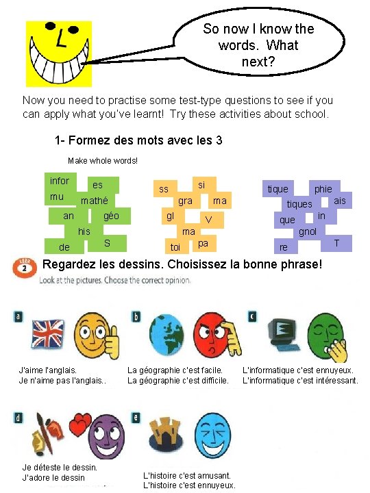 So now I know the words. What next? Now you need to practise some