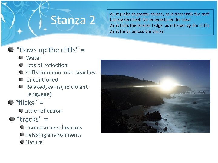 Stanza 2 “flows up the cliffs” = Water Lots of reflection Cliffs common near