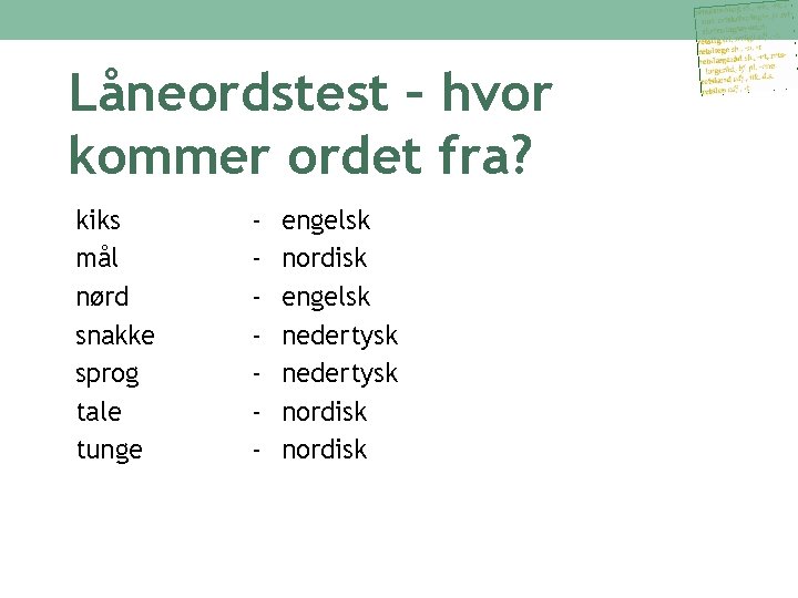 Låneordstest – hvor kommer ordet fra? kiks mål nørd snakke sprog tale tunge -