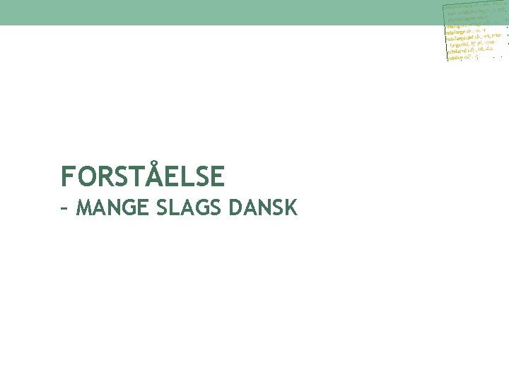 FORSTÅELSE – MANGE SLAGS DANSK 