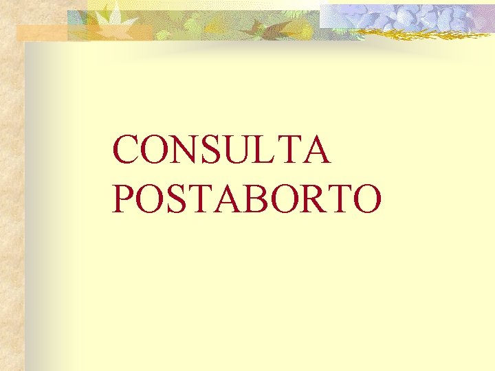 CONSULTA POSTABORTO 