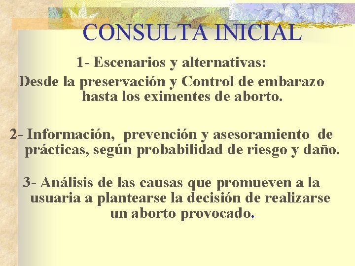 CONSULTA INICIAL 1 - Escenarios y alternativas: Desde la preservación y Control de embarazo