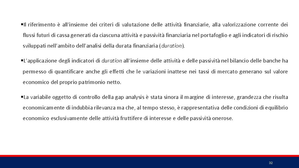 §Il riferimento è all’insieme dei criteri di valutazione delle attività finanziarie, alla valorizzazione corrente