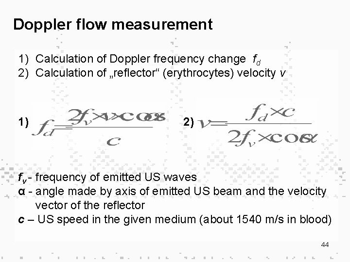 Doppler flow measurement 1) Calculation of Doppler frequency change fd 2) Calculation of „reflector“