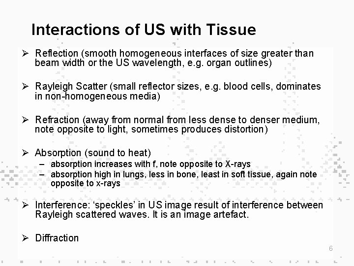 Interactions of US with Tissue Ø Reflection (smooth homogeneous interfaces of size greater than