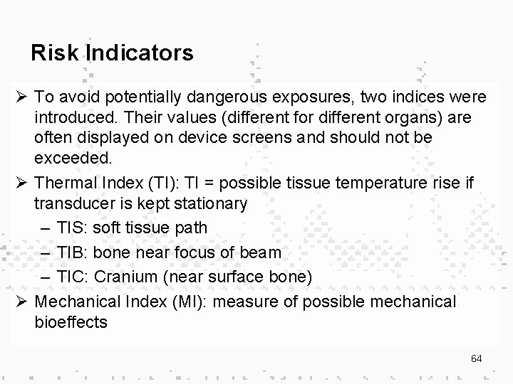 Risk Indicators Ø To avoid potentially dangerous exposures, two indices were introduced. Their values