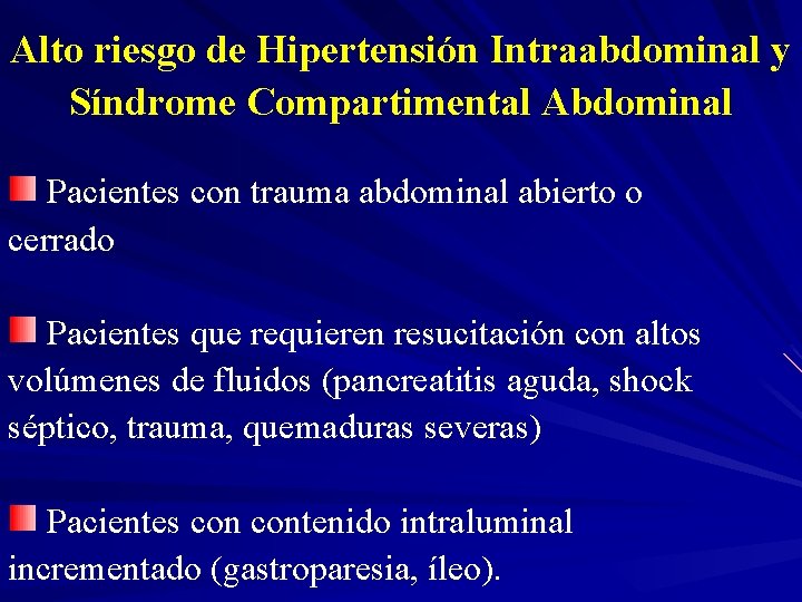 Alto riesgo de Hipertensión Intraabdominal y Síndrome Compartimental Abdominal Pacientes con trauma abdominal abierto