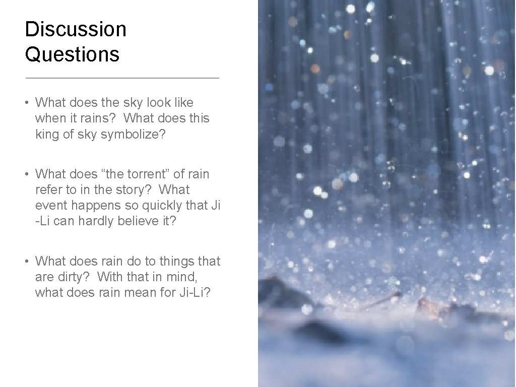 Discussion Questions • What does the sky look like when it rains? What does