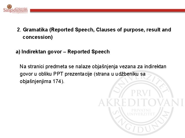 2. Gramatika (Reported Speech, Clauses of purpose, result and concession) a) Indirektan govor –