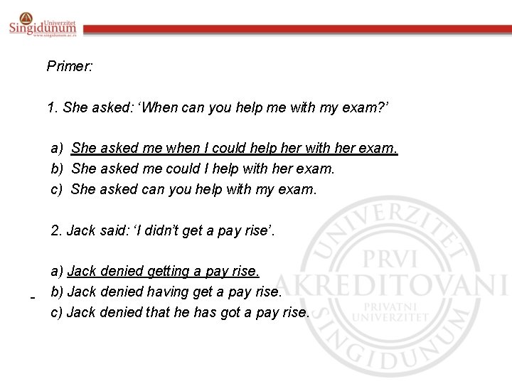 Primer: 1. She asked: ‘When can you help me with my exam? ’ a)